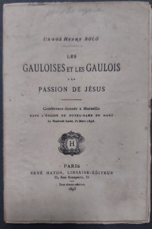 Les Gauloises et les Gaulois a la passion de Jesus. Conference donnee a Marseille dans l'eglise de Notre-Dame du Mont, le vendredi saint, 31 mars 1893